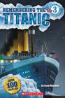 Scholastic Reader Level 3: Remembering the Titanic By Frieda Wishinsky Cover Image