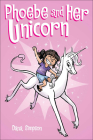 Phoebe and Her Unicorn: A Heavenly Nostrils Chronicle By Dana Simpson Cover Image