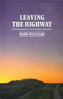 Leaving the Highway: Six Contemporary New Zealand Novelists By Mark Williams Cover Image