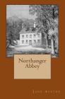 Northanger Abbey: Original Edition of 1903 with Autograph By Jane Austen Cover Image