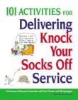 101 Activities for Delivering Knock Your Socks Off Service By Ann Thomas, Jill Applegate Cover Image