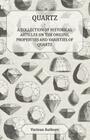 Quartz - A Collection of Historical Articles on the Origins, Properties and Varieties of Quartz By Various Cover Image