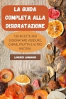 La Guida Completa Alla Disidratazione By Lorenzo Lombardi Cover Image