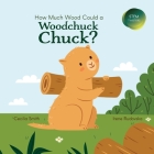 How Much Wood Could a Woodchuck Chuck? By Cecilia Smith, Irena Rudovska (Illustrator) Cover Image