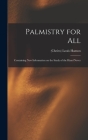 Palmistry for All: Containing New Information on the Study of the Hand Never By (Cheiro) Louis Hamon Cover Image