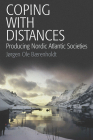 Coping with Distances: Producing Nordic Atlantic Societies By Jørgen Ole Bærenholdt Cover Image