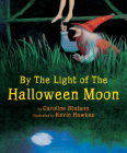 By the Light of the Halloween Moon By Caroline Stutson, Kevin Hawkes (Illustrator) Cover Image