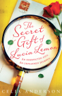 The Secret Gift of Lucia Lemon By Celia Anderson Cover Image