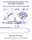 U.S. Submarines Since 1945, Revised Edition: An Illustrated Design History By Norman Friedman, Jim Christley (Illustrator) Cover Image