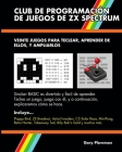 Club De Programación De Juegos De ZX Spectrum: Veinte juegos para teclear, aprender de ellos, y ampliarlos By Gary Plowman Cover Image