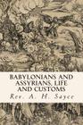Babylonians and Assyrians, Life and Customs Cover Image