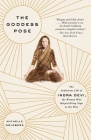 The Goddess Pose: The Audacious Life of Indra Devi, the Woman Who Helped Bring Yoga to the West Cover Image