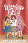Theater Kids: The One Where They All Become Friends Cover Image