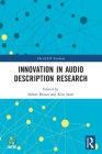 Innovation in Audio Description Research (Iatis Yearbook) By Sabine Braun (Editor), Kim Starr (Editor) Cover Image