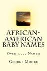 African-American Baby Names By George Moore Esq Cover Image