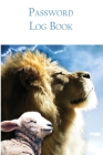 Password Log Book: Lion and Lamb Christian Discreet Password Keeper and Online Organizer For All Your Internet Login Usernames and Passwo Cover Image