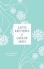 Love Letters of Great Men By Ursula Doyle (Editor) Cover Image