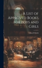 A List of Approved Books for Boys and Girls By Smith Lillian H Cover Image