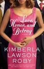 Love, Honor, and Betray (A Reverend Curtis Black Novel #8) By Kimberla Lawson Roby Cover Image