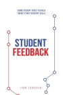 Student Feedback: Using student voice to build twenty-first-century skills Cover Image
