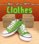 Clothes (Wants Vs Needs) By Linda Staniford Cover Image