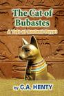The Cat of Bubastes: A Tale of Ancient Egypt By Clark Highsmith, G. a. Henty Cover Image