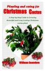 Planting and Caring for Christmas Cactus: A Step-by-Step Guide to Growing Beautiful and Long Lasting Christmas cactus plant Cover Image