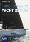 Introduction to Yacht Design: For Boat Buyers, Owners, Students & Novice Designers By Ian Nicolson Cover Image