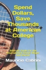Spend Dollars, Save Thousands at American College: 2021-22 Guide for the International Tennis Player and Parent By Marcela Cabrini, Mauricio Cabrini Cover Image