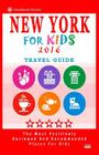 New York For Kids 2016: Places for Kids to Visit in New York (Kids Activities & Entertainment 2016) By Patrick K. Braverman Cover Image