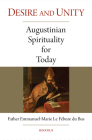 Desire and Unity: Augustinian Spirituality for Today By Emmanuel-Marie Le Fébure Du Bus Cover Image