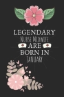 Legendary Nurse Midwife are Born in January: Nurse Midwife Birthday Gifts, Notebook for Nurse, Nurse Appreciation Gifts, Gifts for Nurses By Eamin Creative Publishing Cover Image