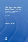 The World and a Very Small Place in Africa: A History of Globalization in Niumi, the Gambia By Donald R. Wright Cover Image