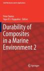 Durability of Composites in a Marine Environment 2 (Solid Mechanics and Its Applications #245) By Peter Davies (Editor), Yapa D. S. Rajapakse (Editor) Cover Image