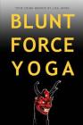 Blunt Force Yoga: True Crime Memoir By Lisa Jones Cover Image