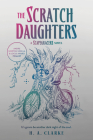 The Scratch Daughters (The Scapegracers #2) By H. A. Clarke Cover Image