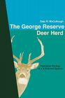 The George Reserve Deer Herd: Population Ecology of a K-Selected Species By Dale R. McCullough Cover Image