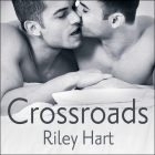 Crossroads Lib/E By Riley Hart, Sean Crisden (Read by) Cover Image