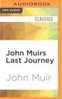 John Muirs Last Journey: South to the Amazon and East to Africa By John Muir, Allan Robertson (Read by) Cover Image
