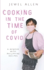 Cooking in the Time of Covid: A Memoir with Philippine Recipes By Jewel Allen Cover Image