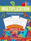 Multiplication Workbook Grade 3: Practical Math Exercises Cover Image