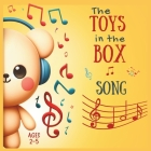 The toys in the box: A Soothing Bedtime Song for Kids, Just Like Wheels on the Bus! By Ganna Islam Cover Image