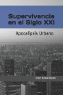 Supervivencia en el Siglo XXI: Apocalipsis Urbano By Jose Amalfitano Cover Image