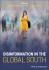 Disinformation in the Global South By Herman Wasserman (Editor), Dani Madrid-Morales (Editor) Cover Image
