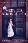 Merlin's Stronghold: Faerie Crossed Book 2 By Angelica R. Jackson Cover Image