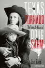 Texas Tornado: The Times and Music of Doug Sahm (Brad and Michele Moore Roots Music Series) Cover Image