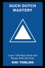 Such Dutch Mastery: Learn 1000 New Words and Revise 2000 Old Ones Cover Image