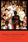 Religion and Human Rights: An Introduction By John Witte (Editor), M. Christian Green (Editor) Cover Image