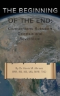 The Beginning of the End: Connections Between Genesis and Revelation By Kevin Ahrens Cover Image