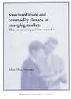 Structured Trade and Commodity Finance By John MacNamara Cover Image